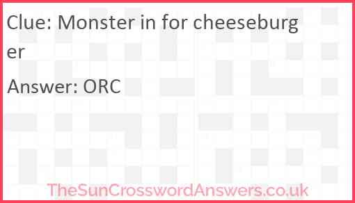 Monster in for cheeseburger Answer