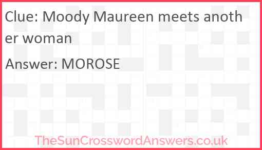 Moody Maureen meets another woman Answer