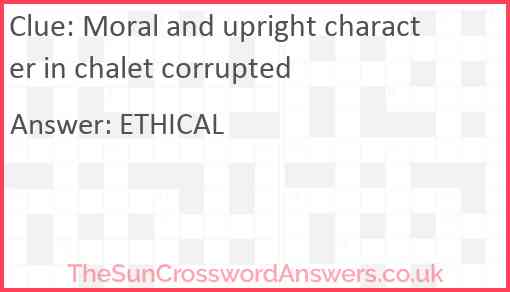Moral and upright character in chalet corrupted Answer