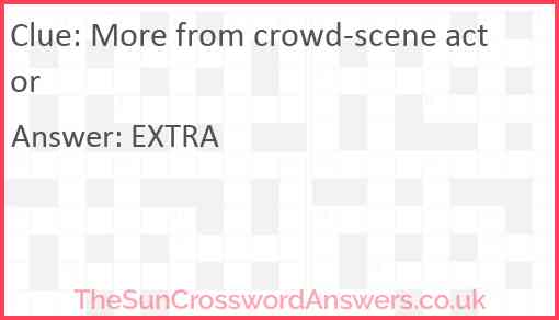 More from crowd-scene actor Answer