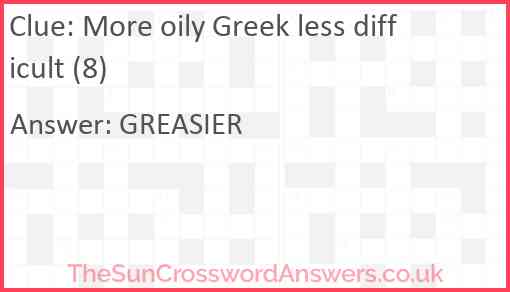 More oily Greek less difficult (8) Answer