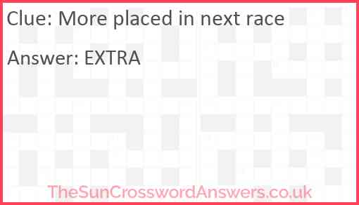 More placed in next race Answer