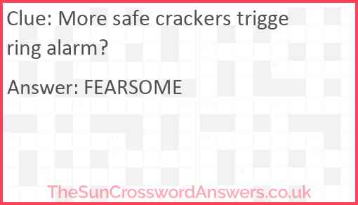 More safe crackers triggering alarm? Answer