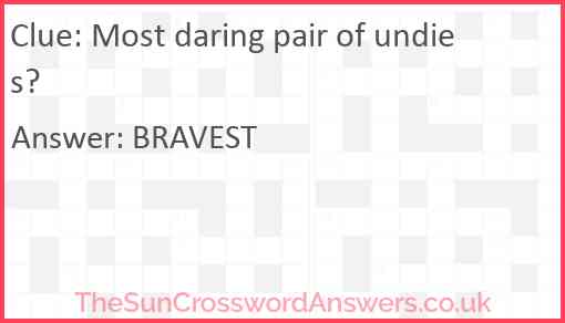 Most daring pair of undies? Answer