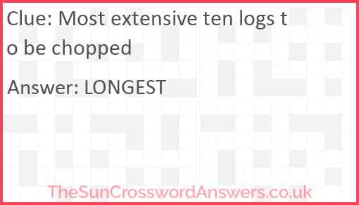 Most extensive ten logs to be chopped Answer
