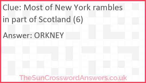Most of New York rambles in part of Scotland (6) Answer