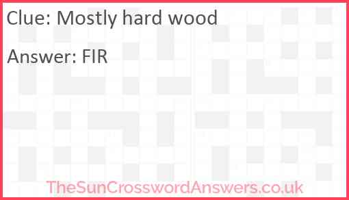 Mostly hard wood Answer