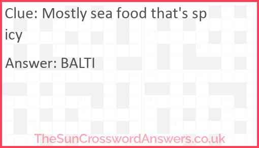 Mostly sea food that's spicy Answer