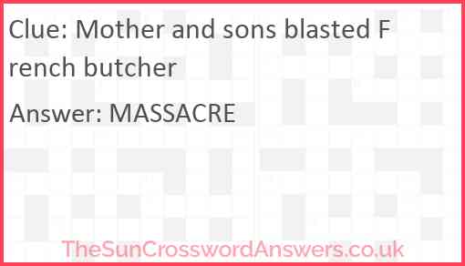 Mother and sons blasted French butcher Answer