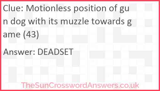 Motionless position of gun dog with its muzzle towards game (43) Answer