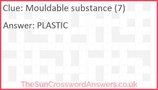 Mouldable substance (7) Answer