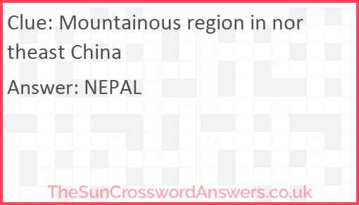 Mountainous region in northeast China Answer
