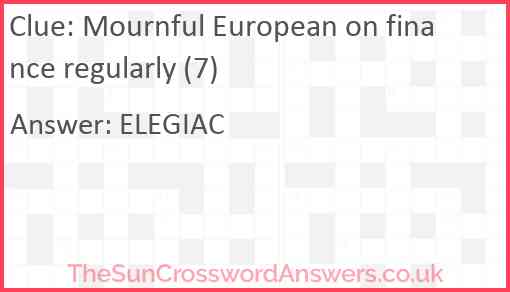 Mournful European on finance regularly (7) Answer