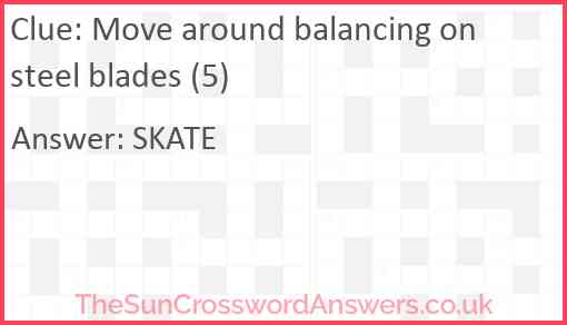 Move around balancing on steel blades (5) Answer