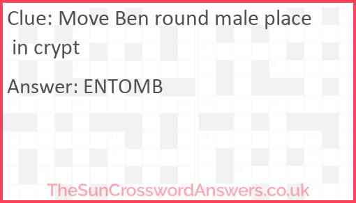 Move Ben round male place in crypt Answer