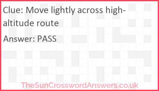 Move lightly across high-altitude route Answer