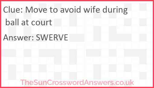 Move to avoid wife during ball at court Answer