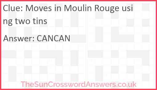 Moves in Moulin Rouge using two tins Answer