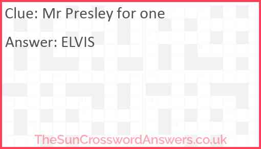 Mr Presley for one Answer