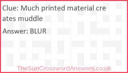 Much printed material creates muddle Answer