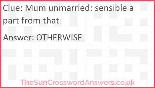 Mum unmarried: sensible apart from that Answer