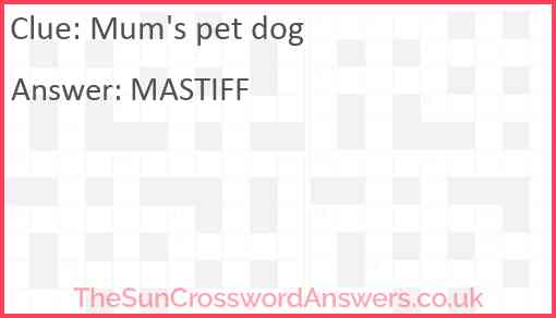 Mum's pet dog Answer