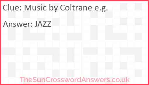 Music by Coltrane e.g. Answer