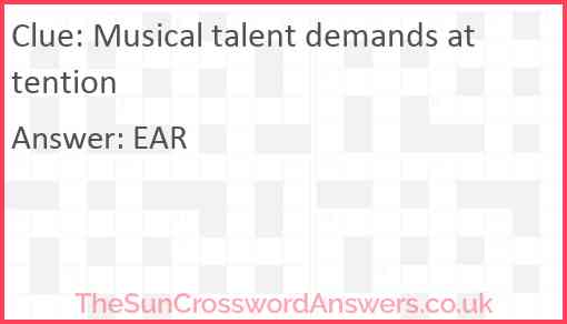 Musical talent demands attention Answer