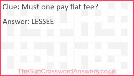 Must one pay flat fee? Answer