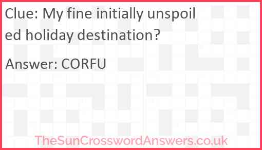 My fine initially unspoiled holiday destination? Answer