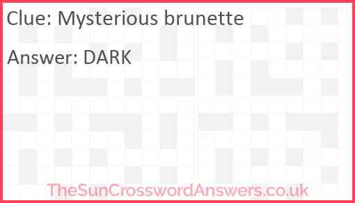 Mysterious brunette Answer