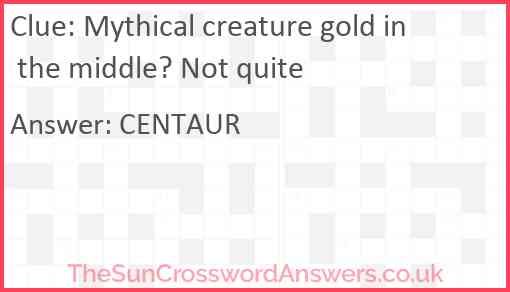 Mythical creature gold in the middle? Not quite Answer