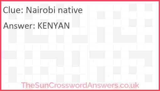 Nairobi native crossword clue TheSunCrosswordAnswers co uk