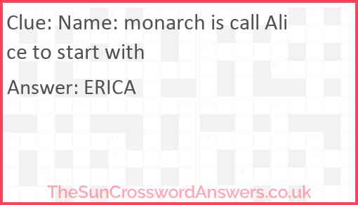 Name: monarch is call Alice to start with Answer
