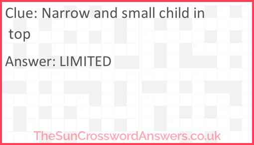 Narrow and small child in top Answer