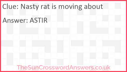 Nasty rat is moving about Answer