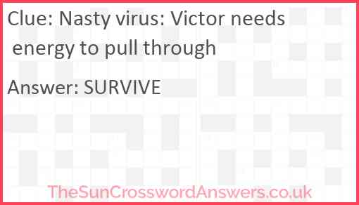 Nasty virus: Victor needs energy to pull through Answer
