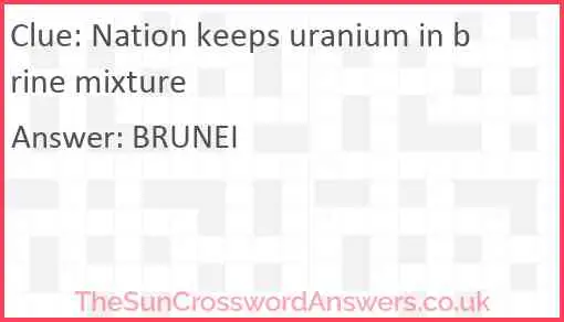 Nation keeps uranium in brine mixture Answer