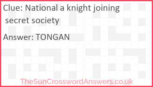 National a knight joining secret society Answer