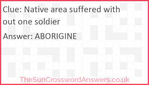 Native area suffered without one soldier Answer