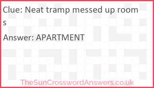 Neat tramp messed up rooms Answer