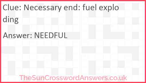Necessary end: fuel exploding Answer