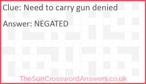 Need to carry gun denied Answer