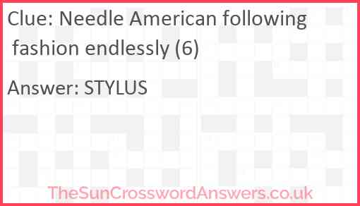Needle American following fashion endlessly (6) Answer