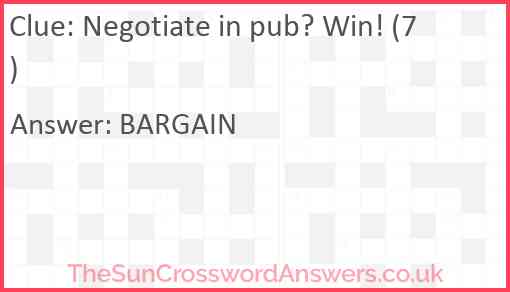 Negotiate in pub? Win! (7) Answer