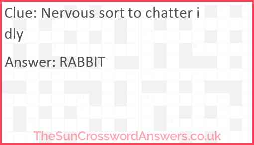 Nervous sort to chatter idly Answer