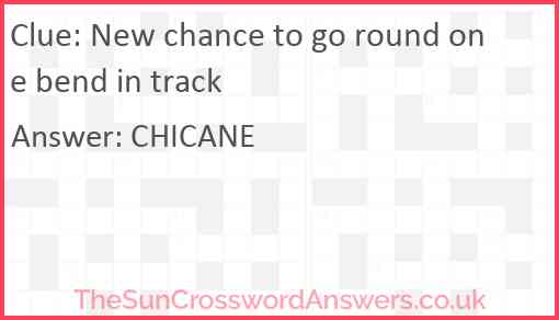 New chance to go round one bend in track Answer