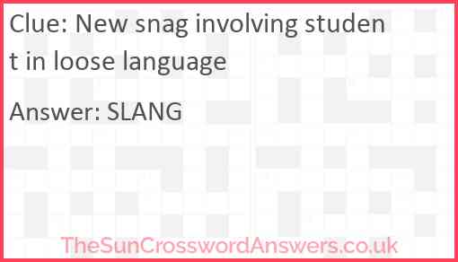 New snag involving student in loose language Answer
