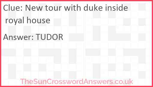 New tour with duke inside royal house Answer