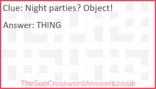 Night parties? Object! Answer